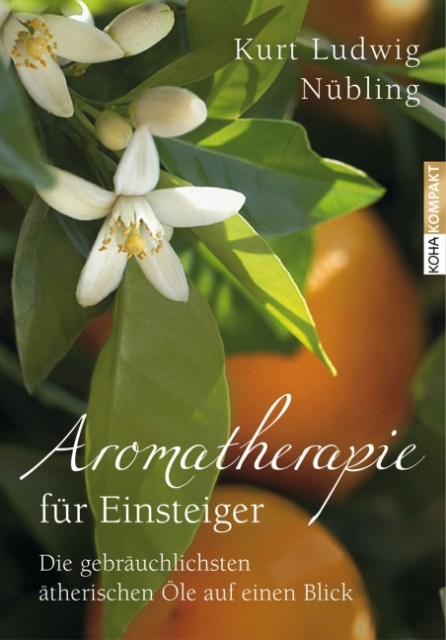 Aromatherapie für Einsteiger, Kurt Ludwig Nübling